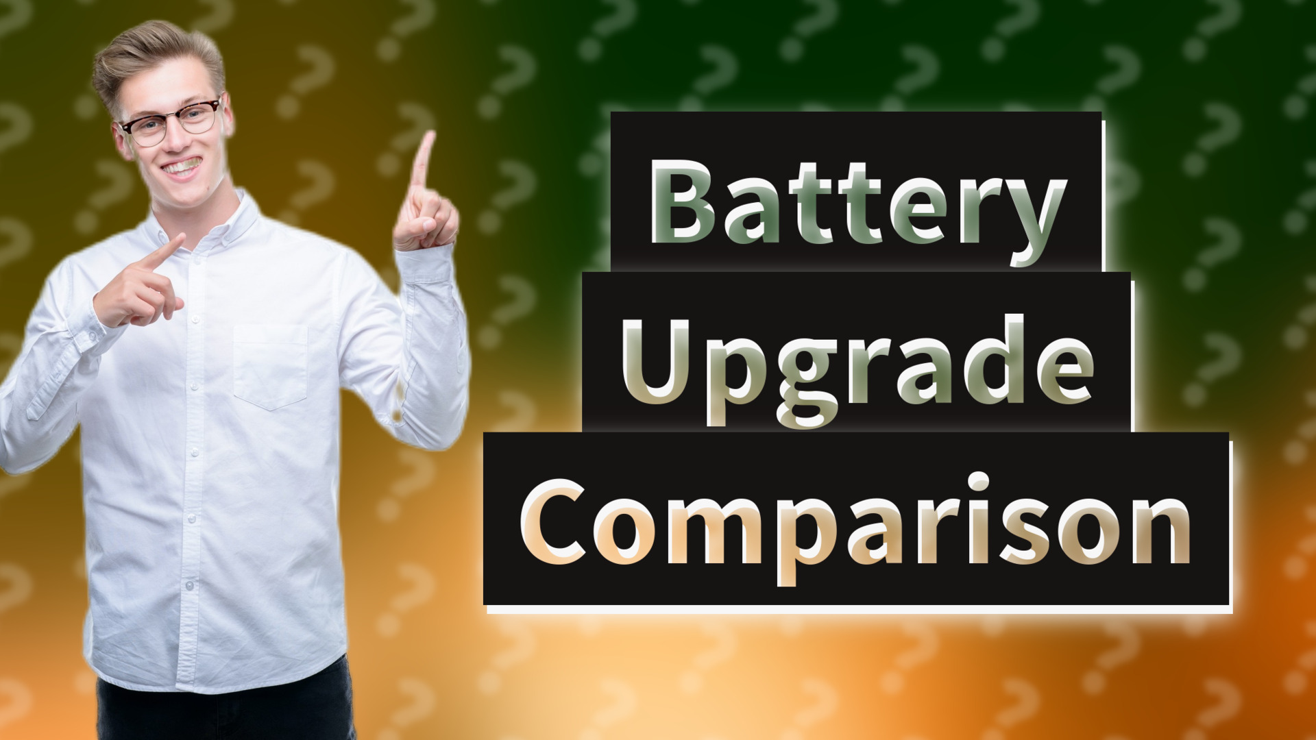 Battery Upgrade Comparison