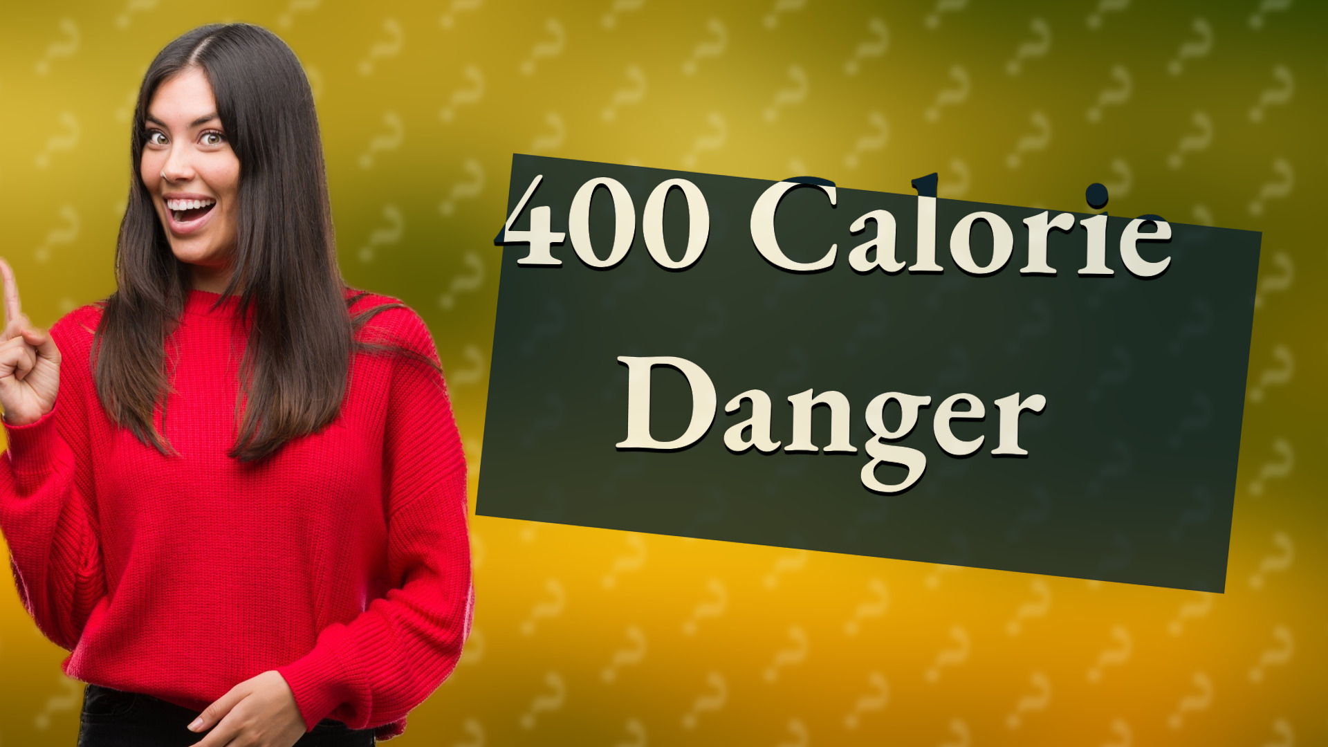 400 Calorie Danger