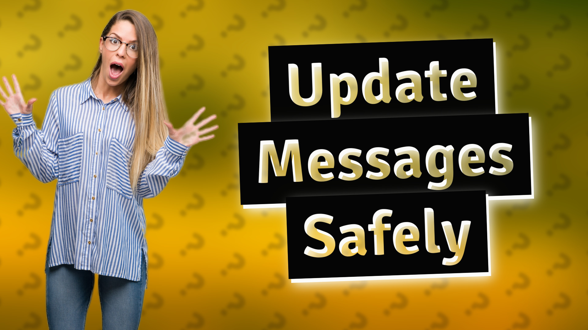 Update Messages Safely