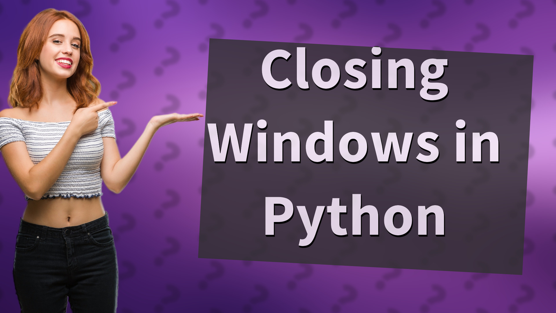 Closing Windows in Python