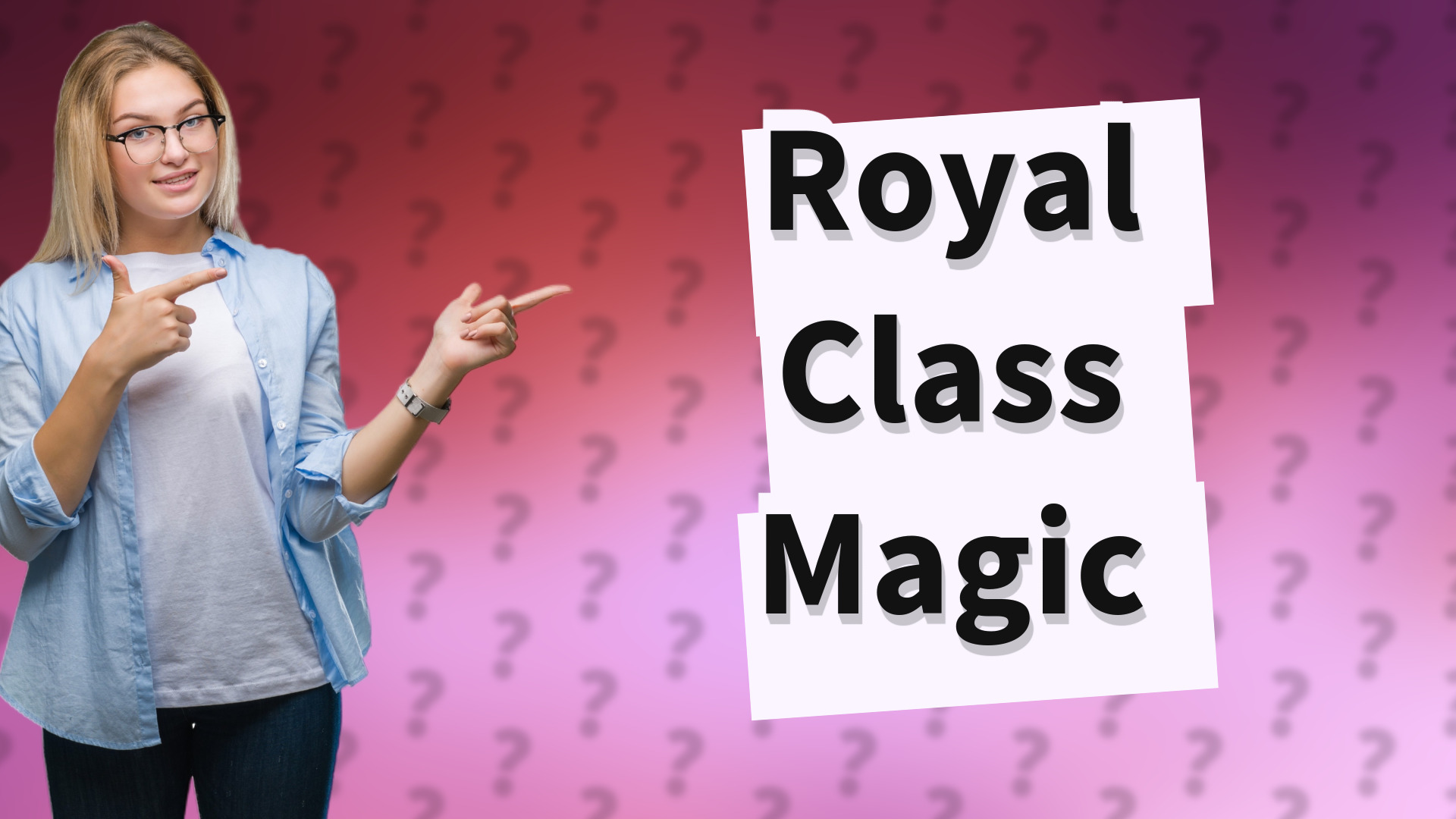 Royal Class Magic