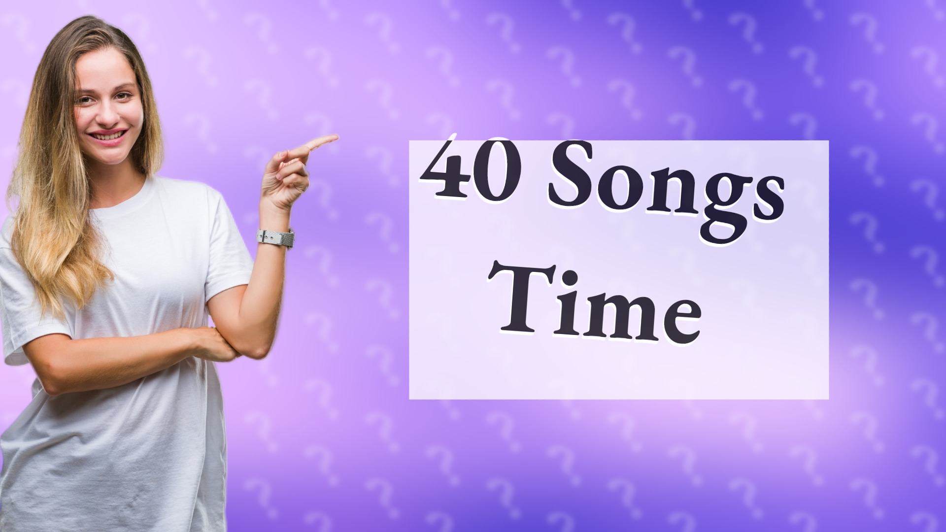 40 Songs Time