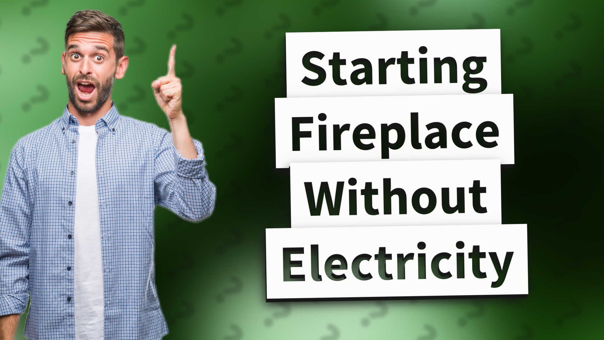 Starting Fireplace Without Electricity