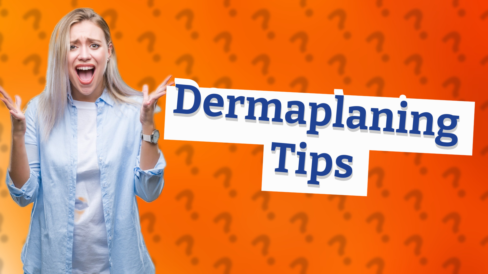 Dermaplaning Tips