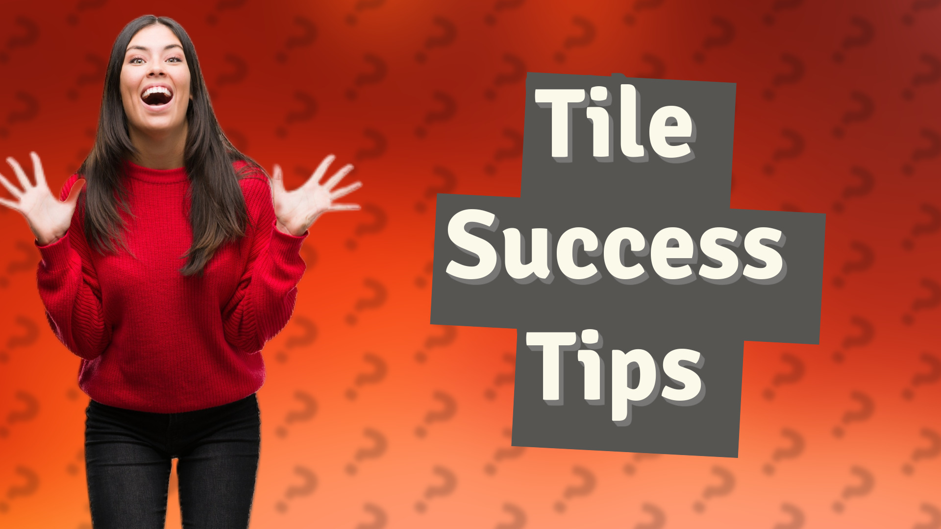 Tile Success Tips