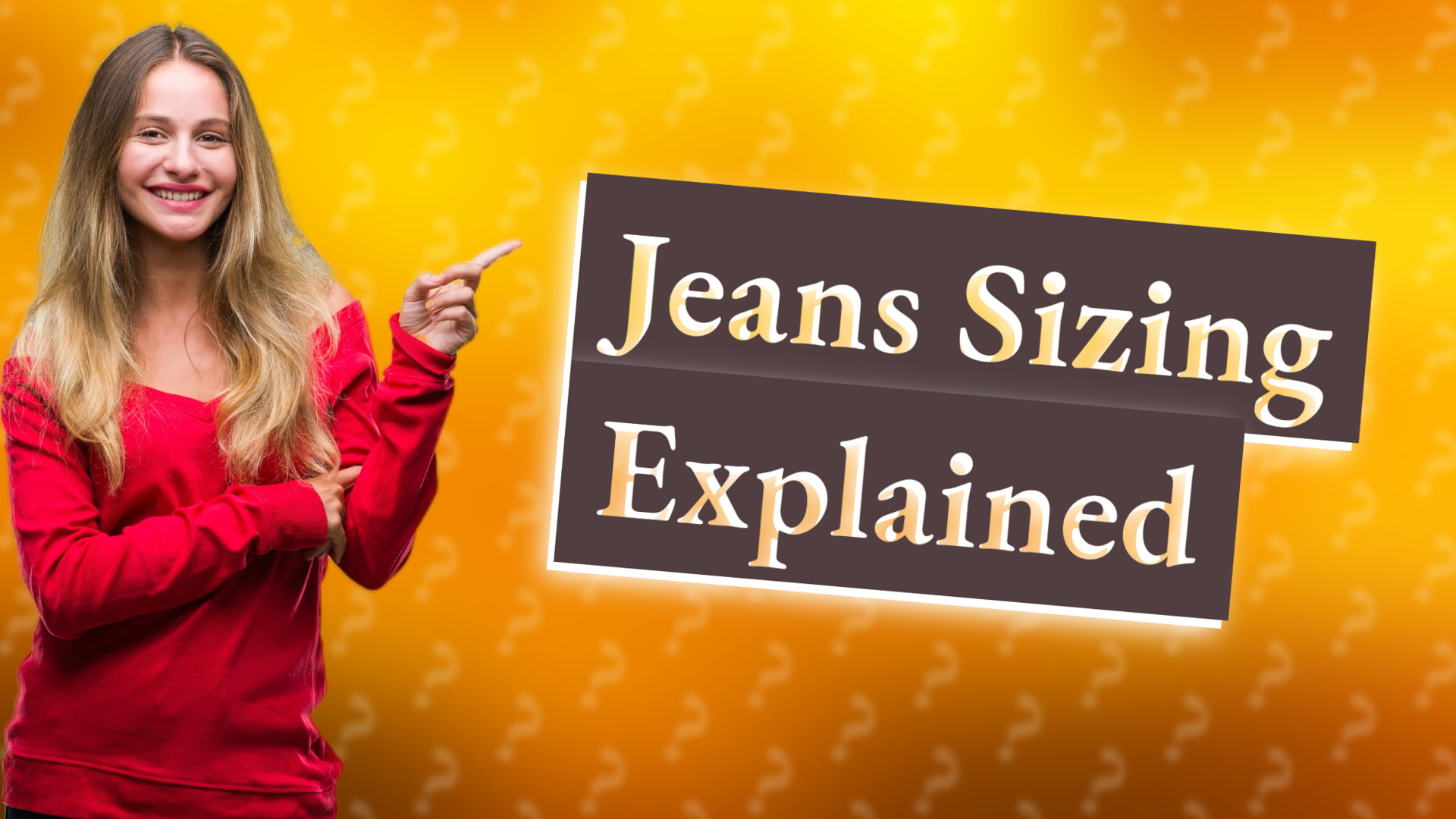Jeans Sizing Explained