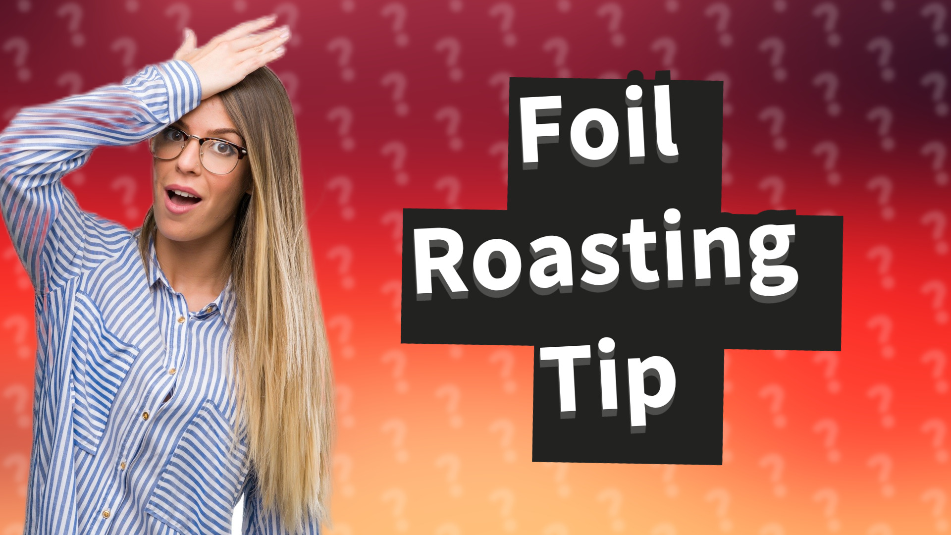 Foil Roasting Tip