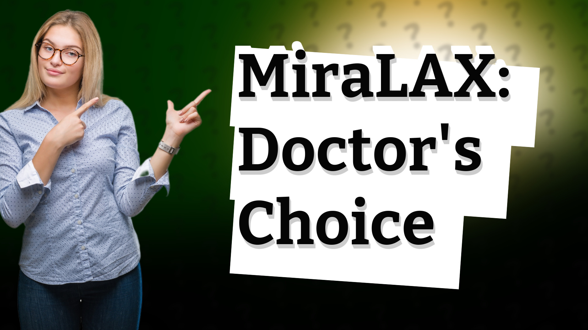 MiraLAX: Doctor's Choice