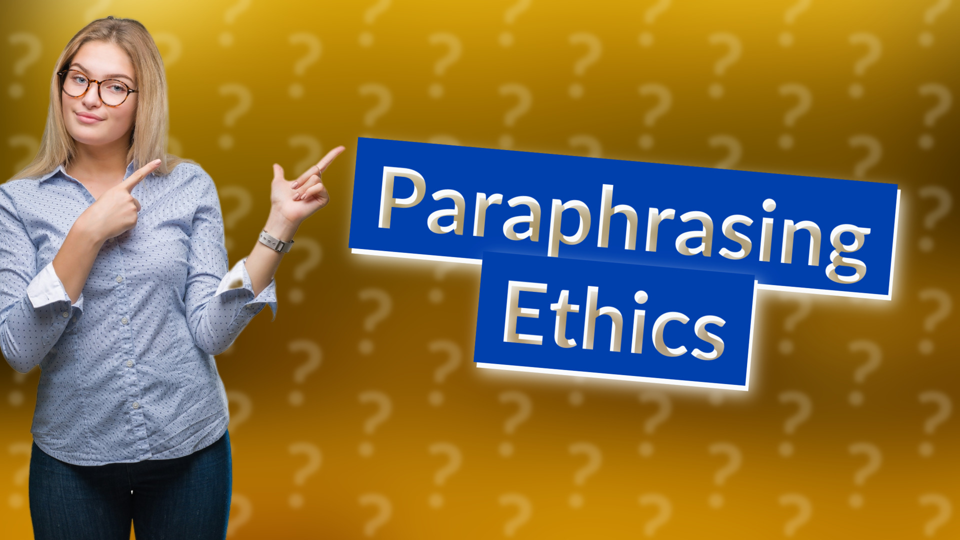 Paraphrasing Ethics