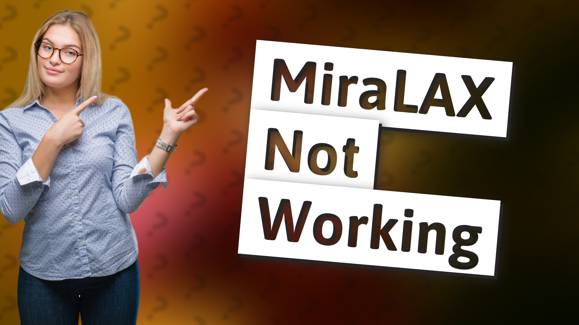 MiraLAX Not Working