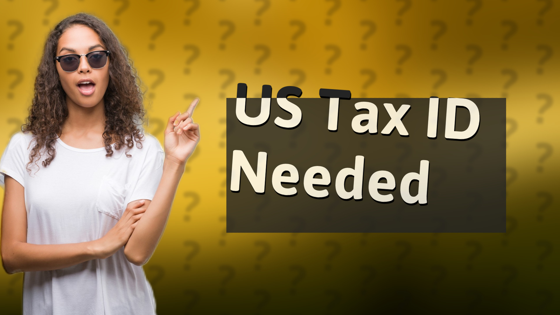 US Tax ID Needed