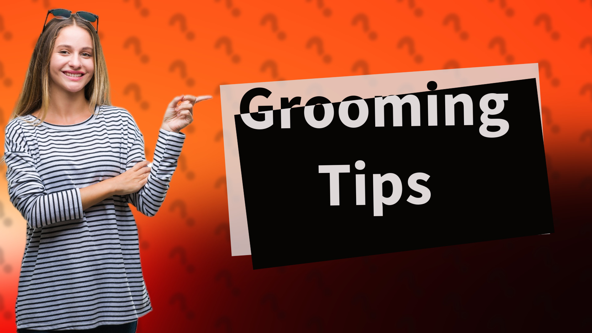 Grooming Tips