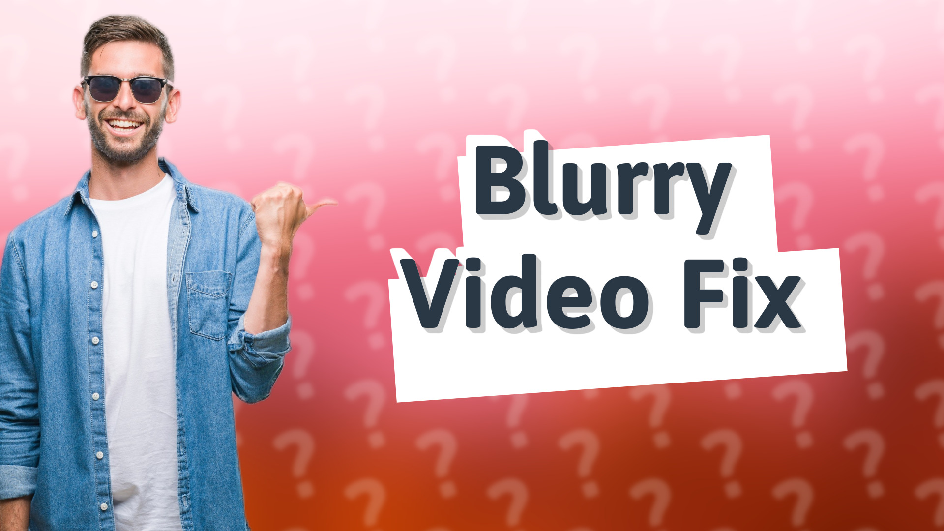Blurry Video Fix