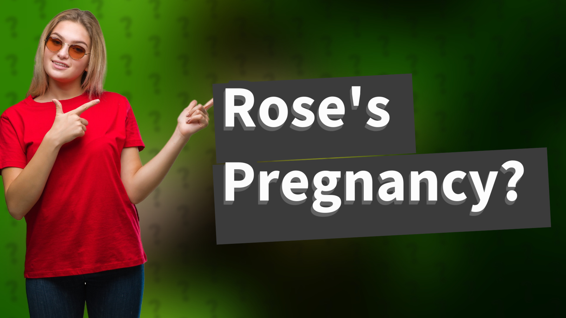 Rose's Pregnancy?