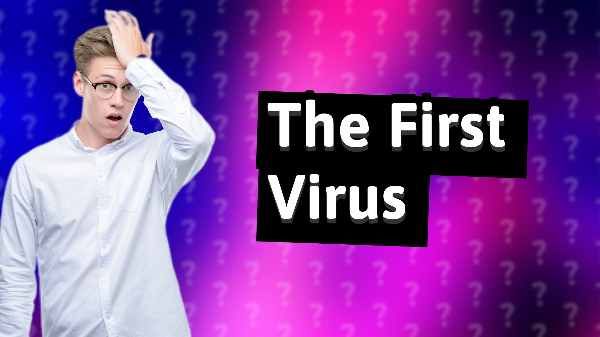 The First Virus