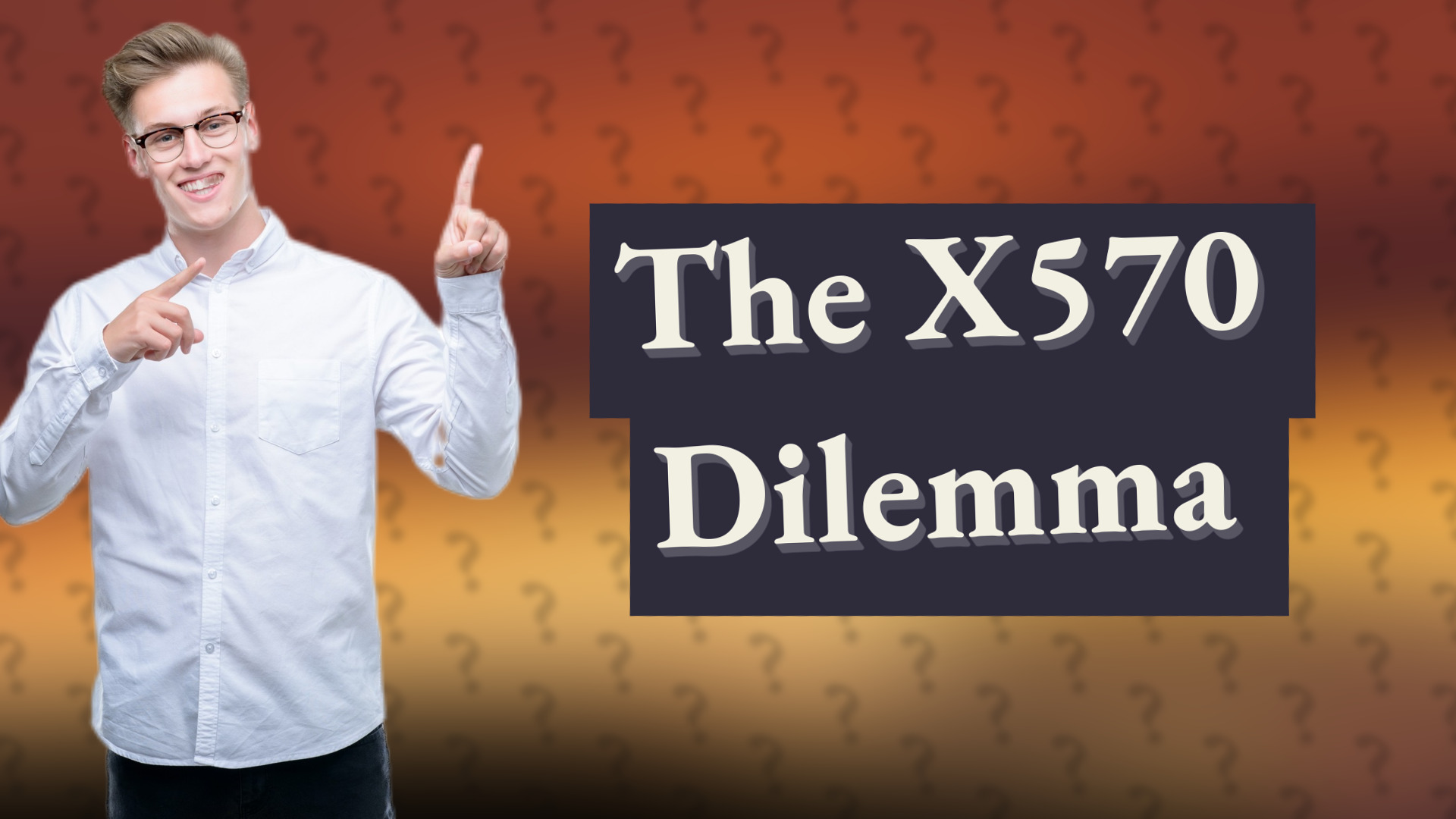 The X570 Dilemma