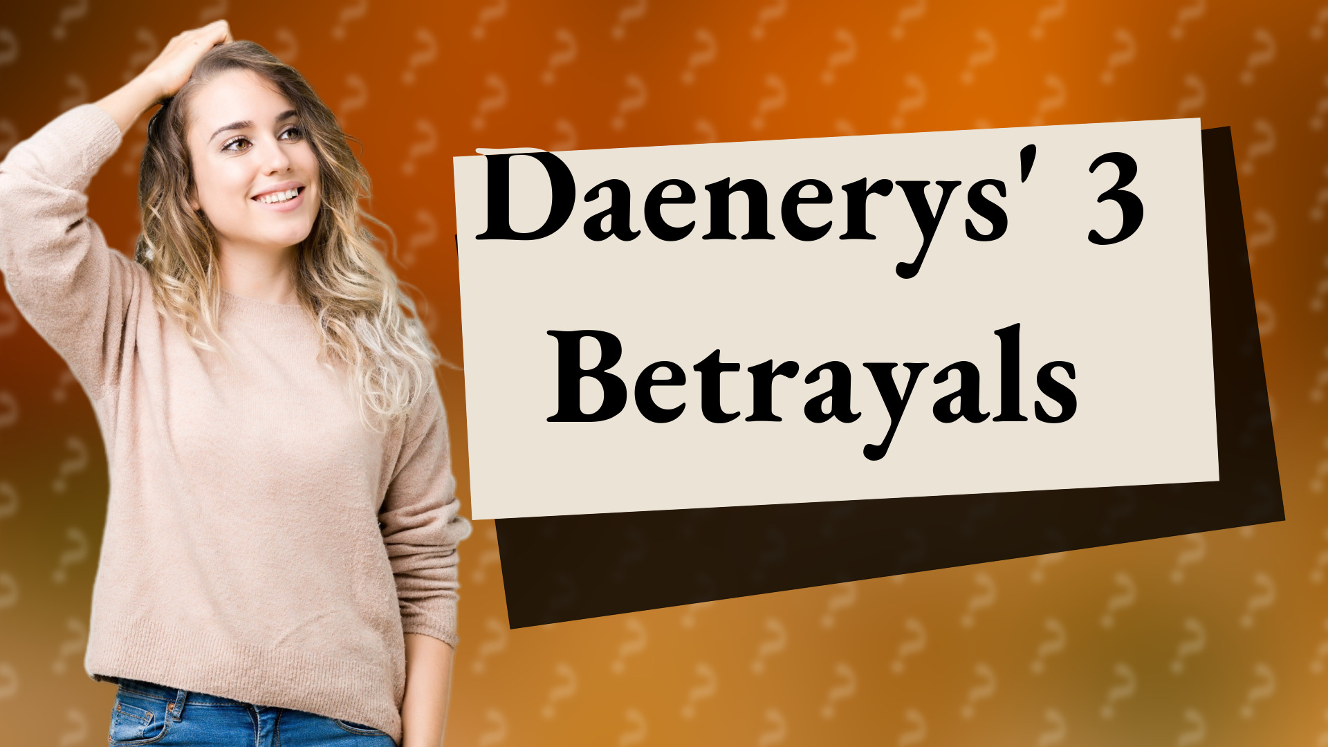 Daenerys' 3 Betrayals