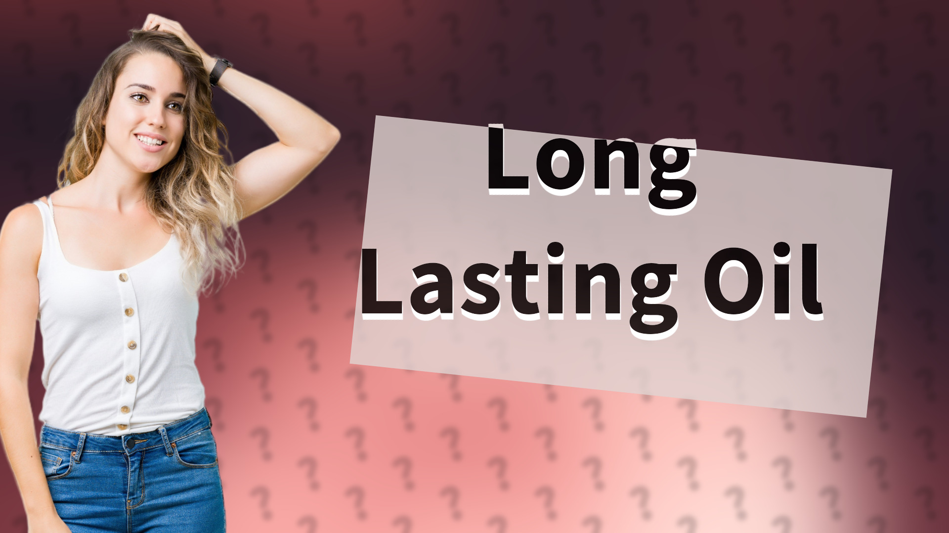 Long Lasting Oil