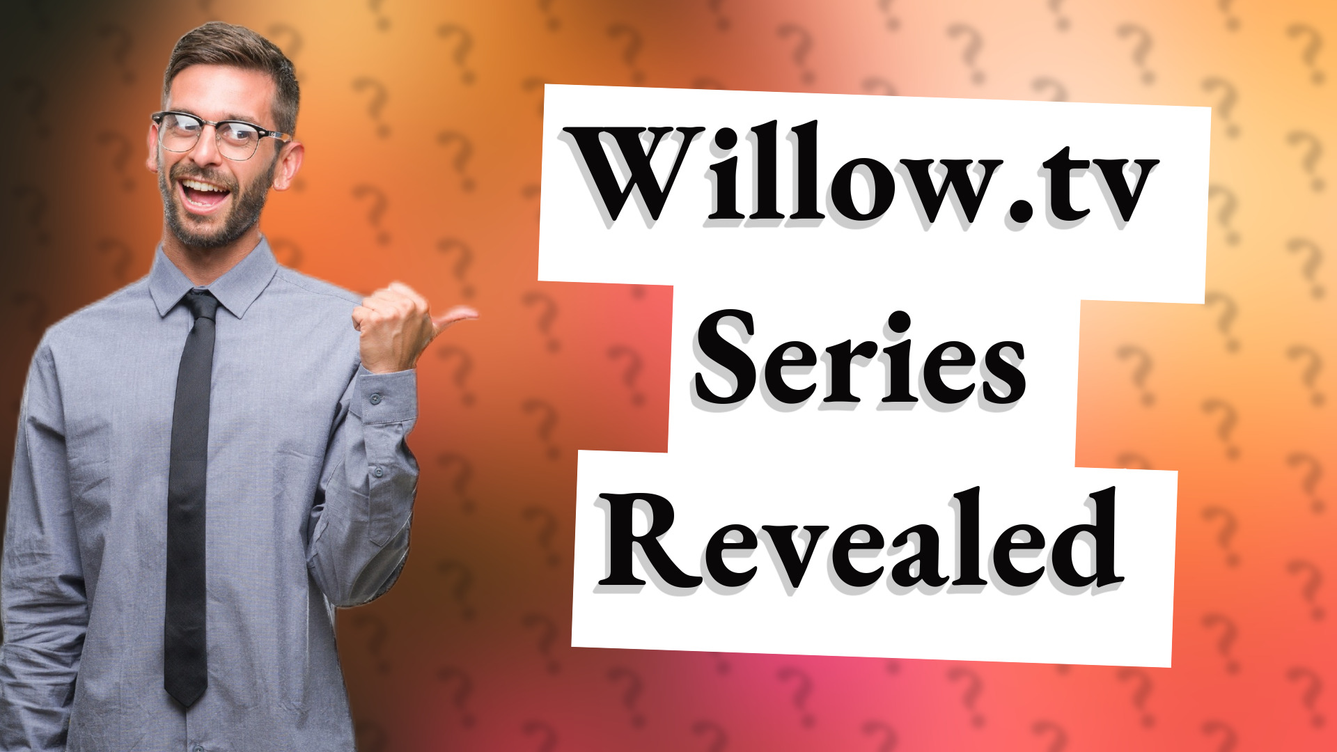 Willow.tv Series Revealed