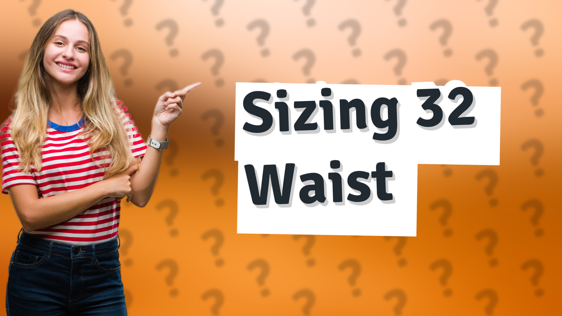 Sizing 32 Waist
