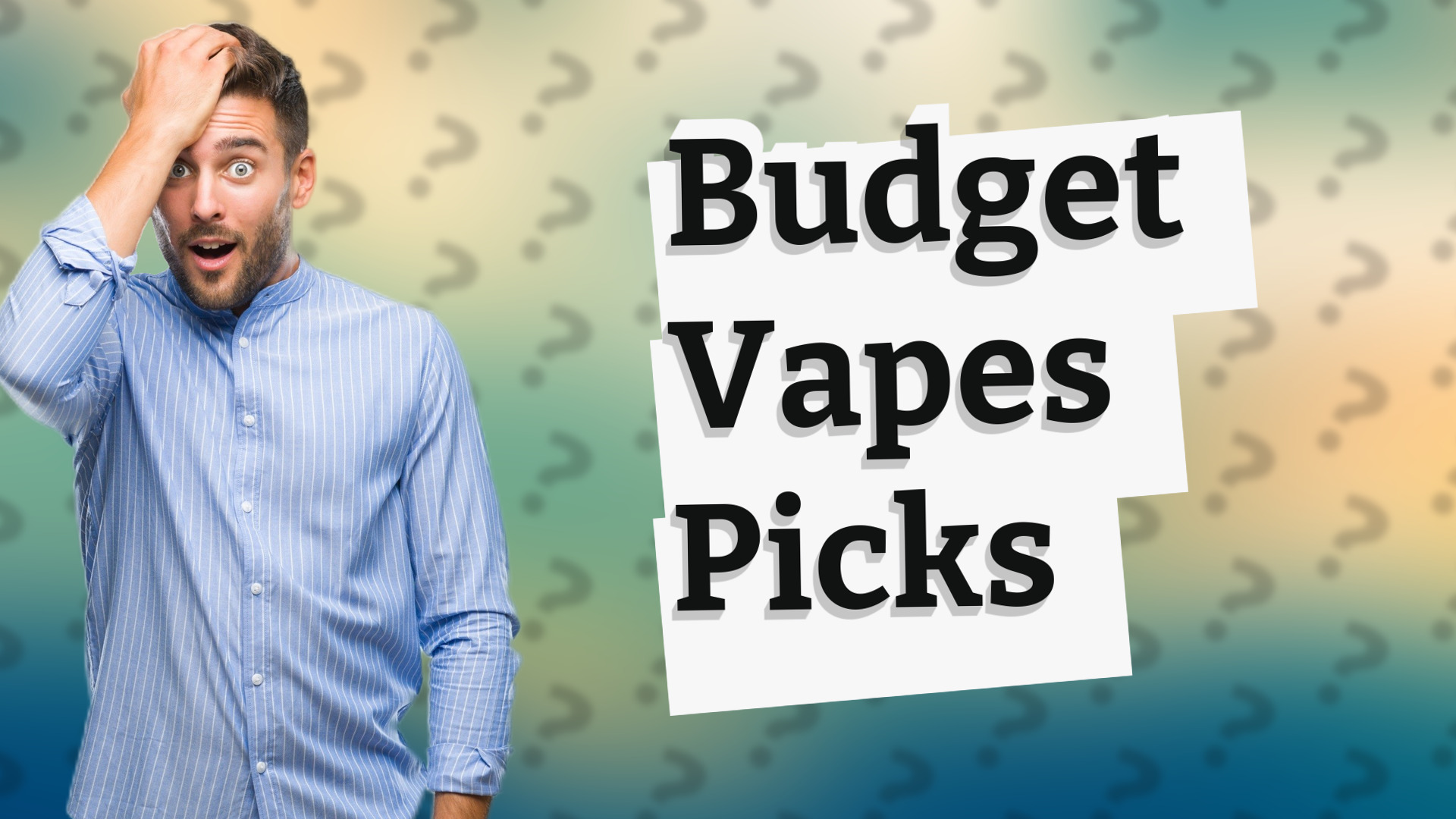 Budget Vapes Picks