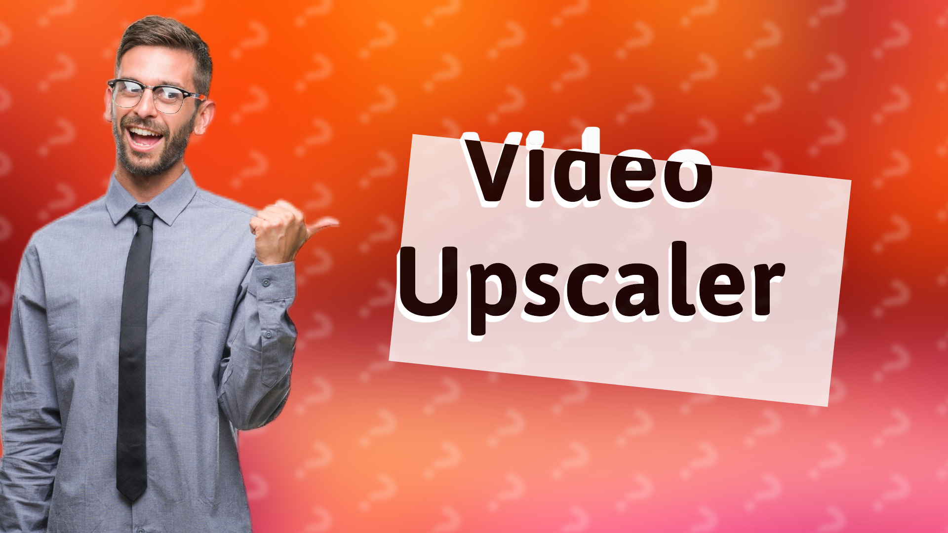 Video Upscaler