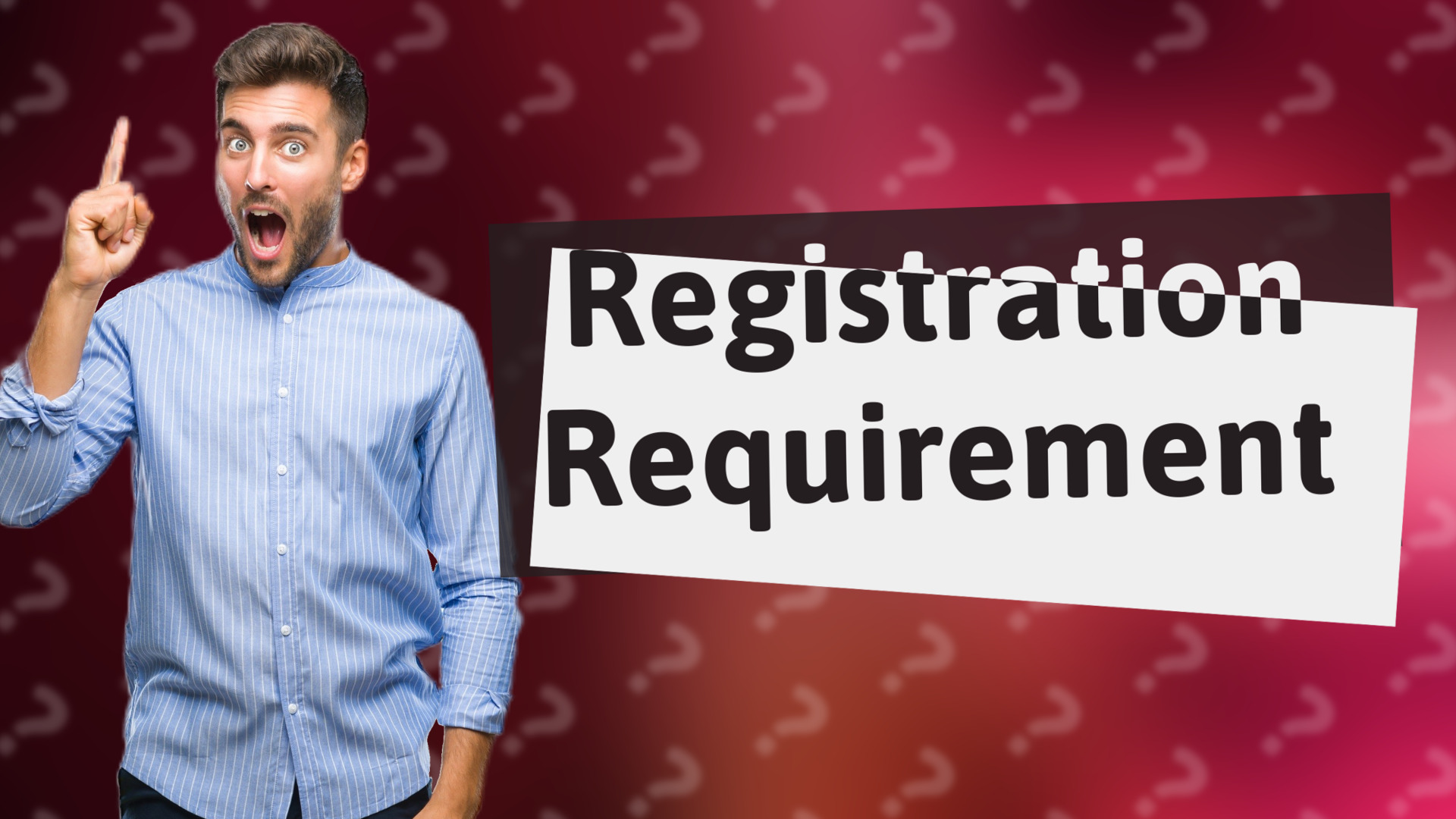 Registration Requirement