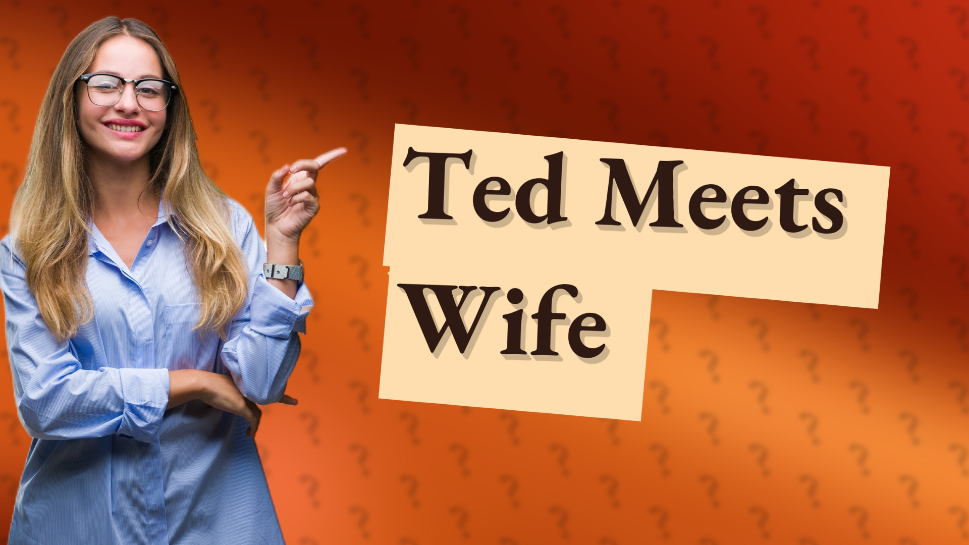 Ted Meets Wife