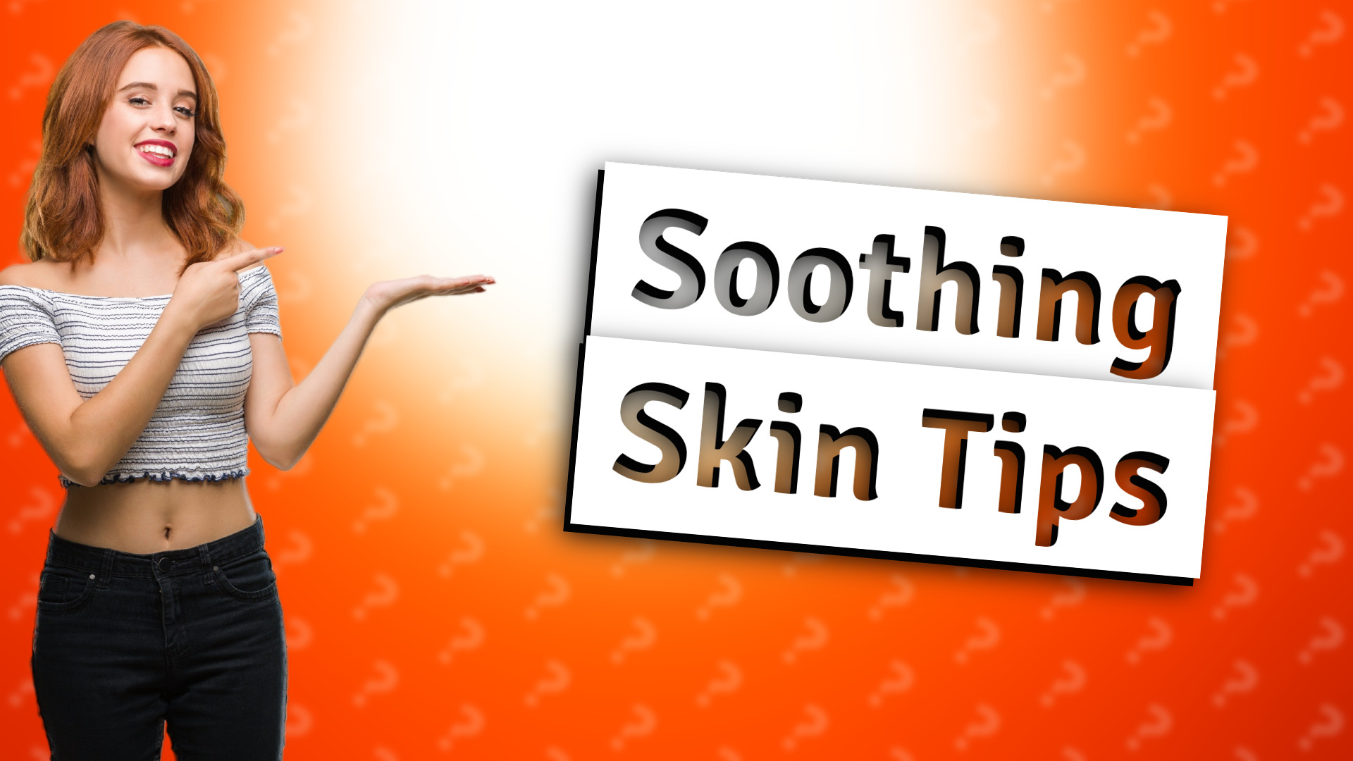 Soothing Skin Tips
