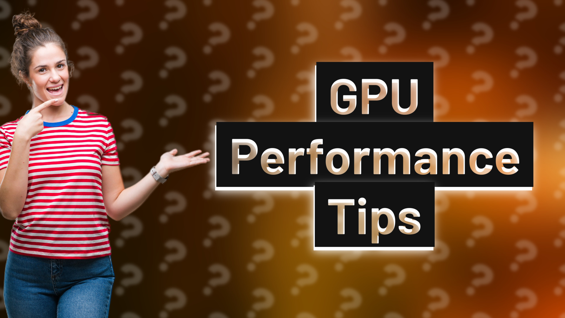 GPU Performance Tips