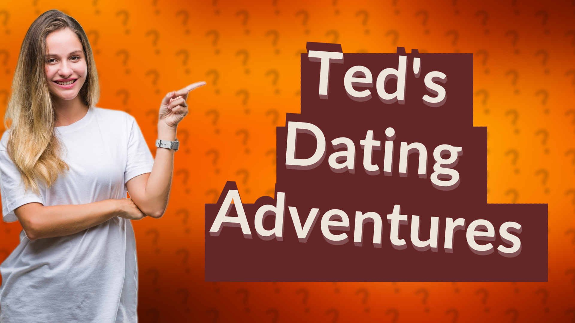 Ted's Dating Adventures