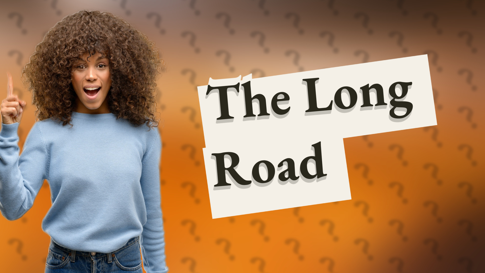 The Long Road