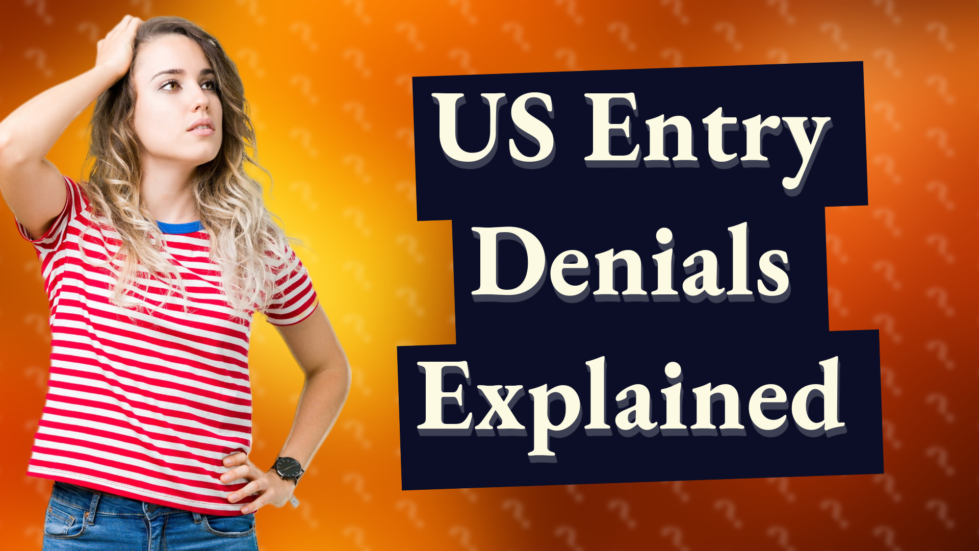 US Entry Denials Explained