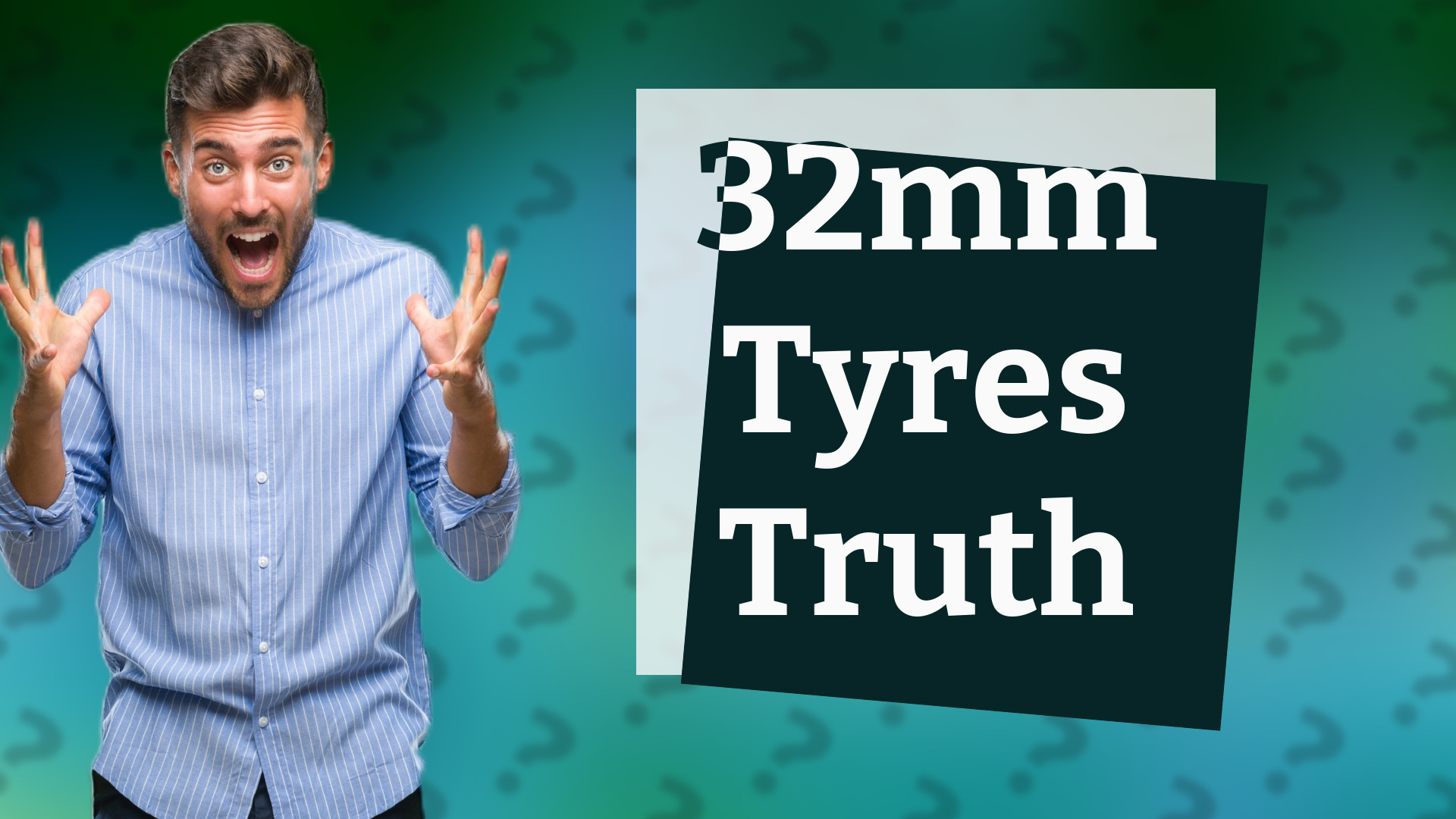 32mm Tyres Truth