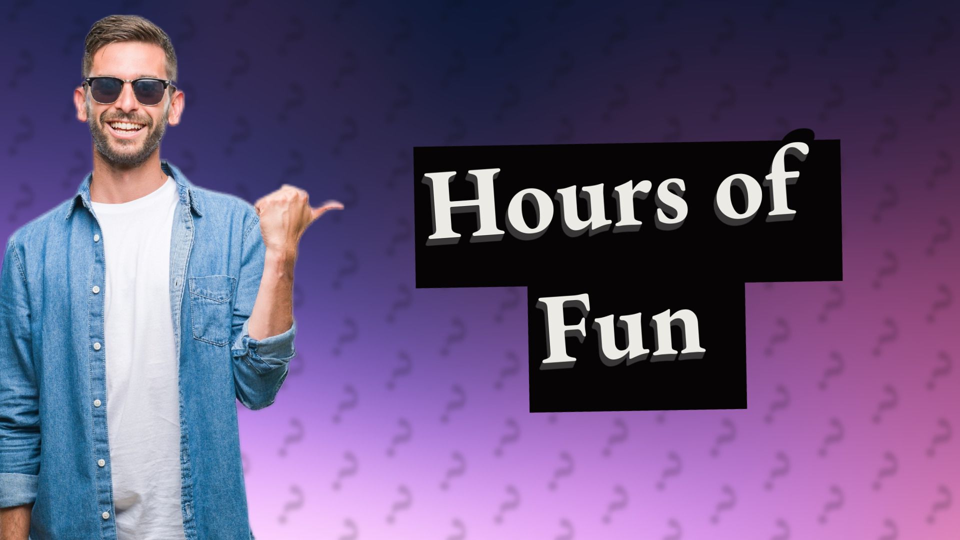 Hours of Fun