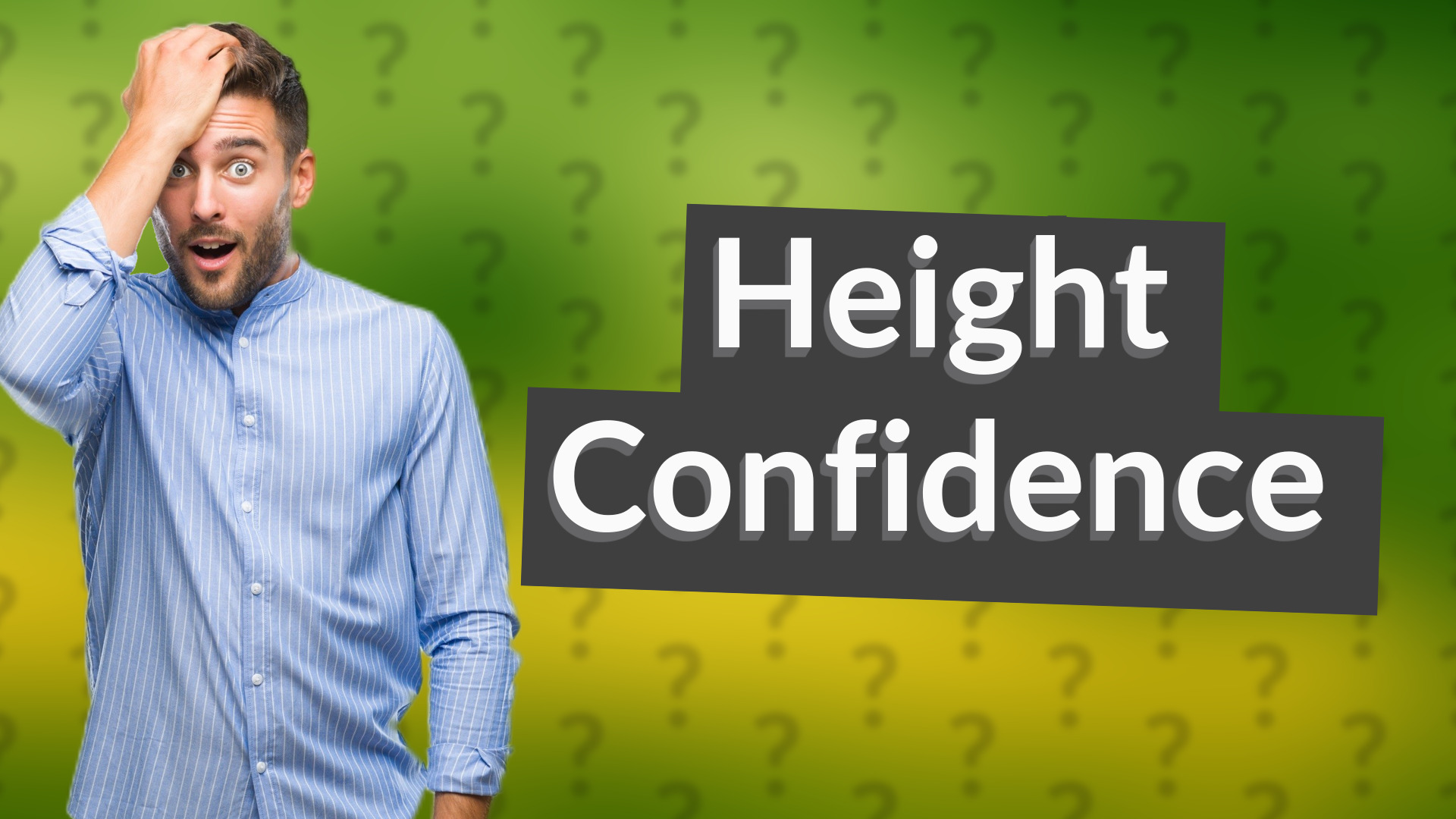 Height Confidence