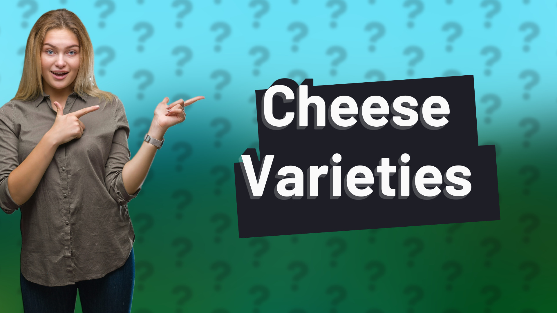 Cheese Varieties