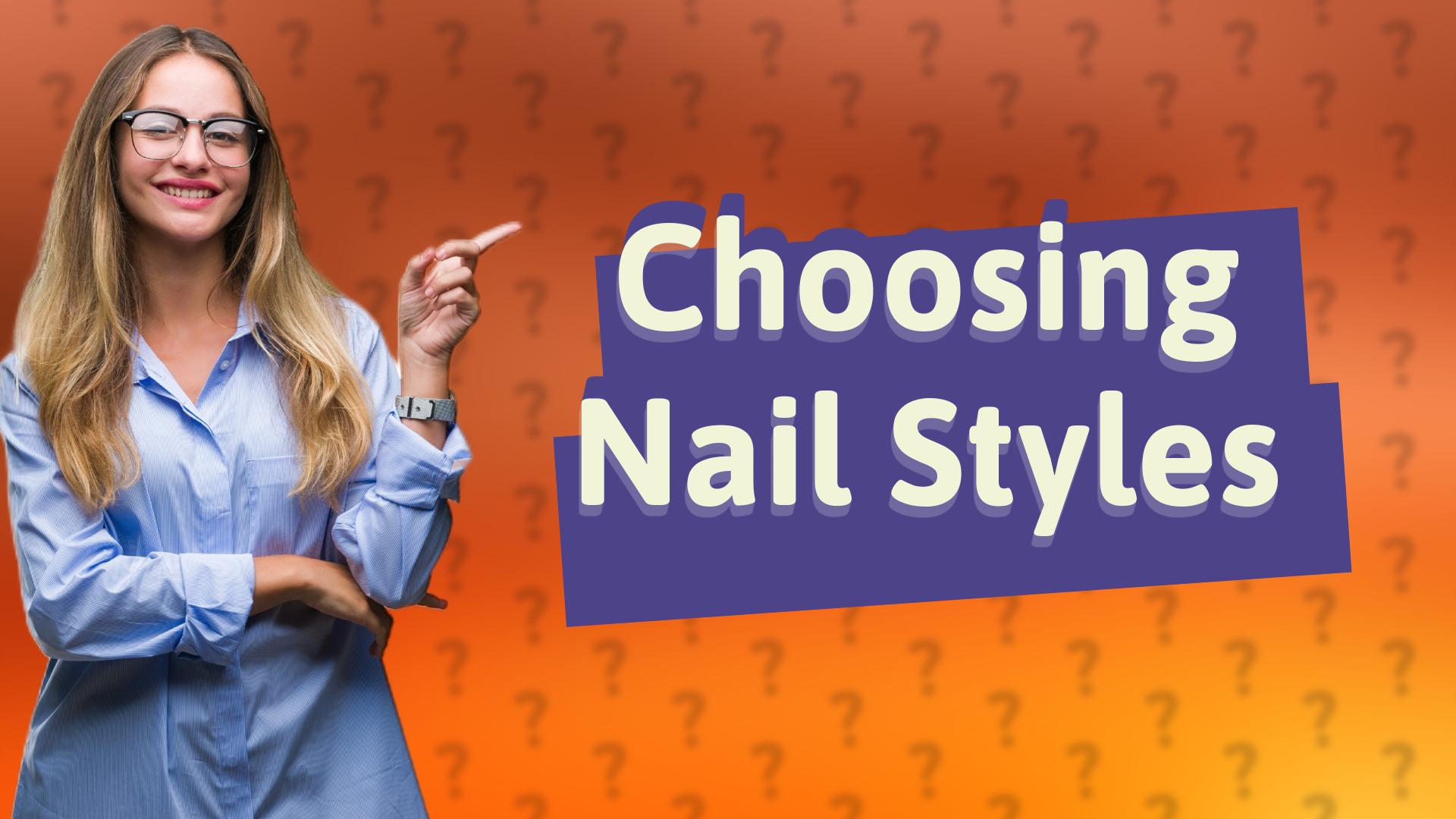 Choosing Nail Styles