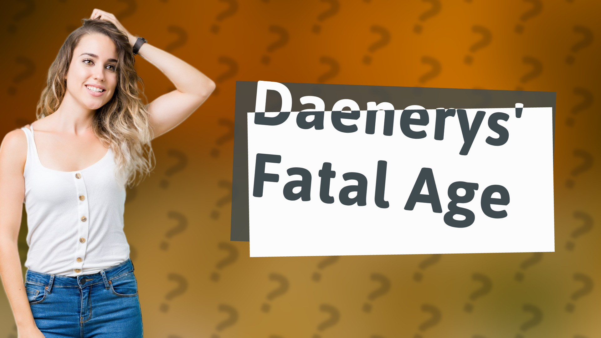 Daenerys' Fatal Age