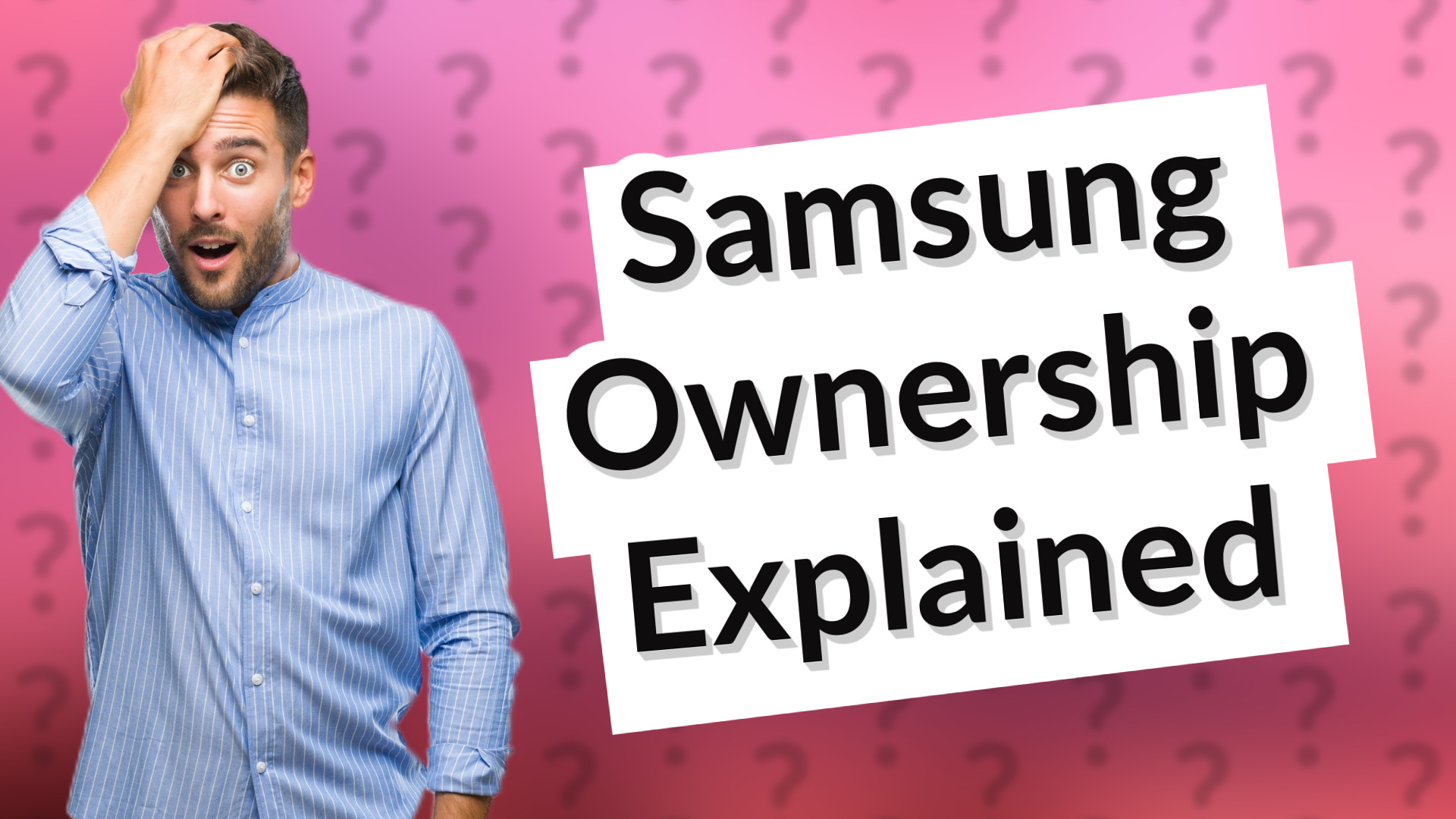 Samsung Ownership Explained