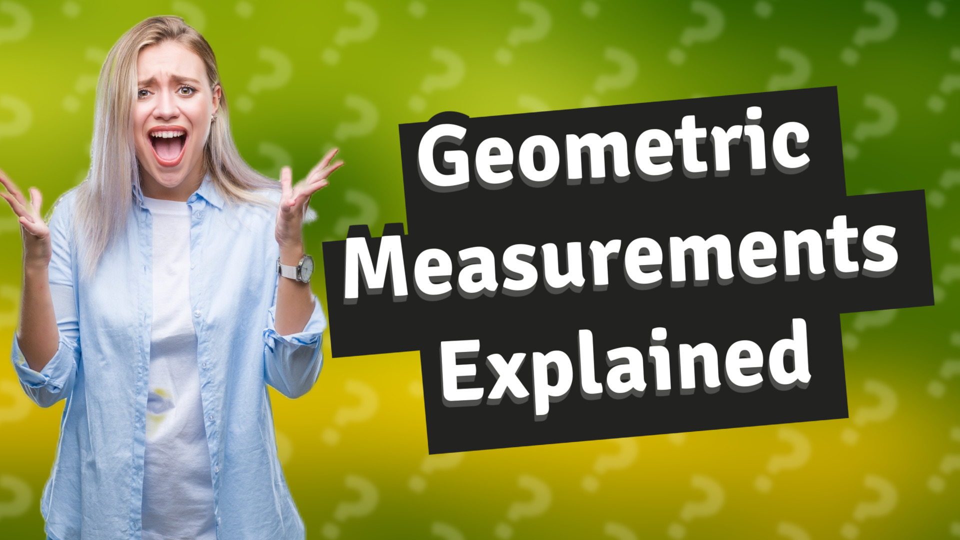 Geometric Measurements Explained