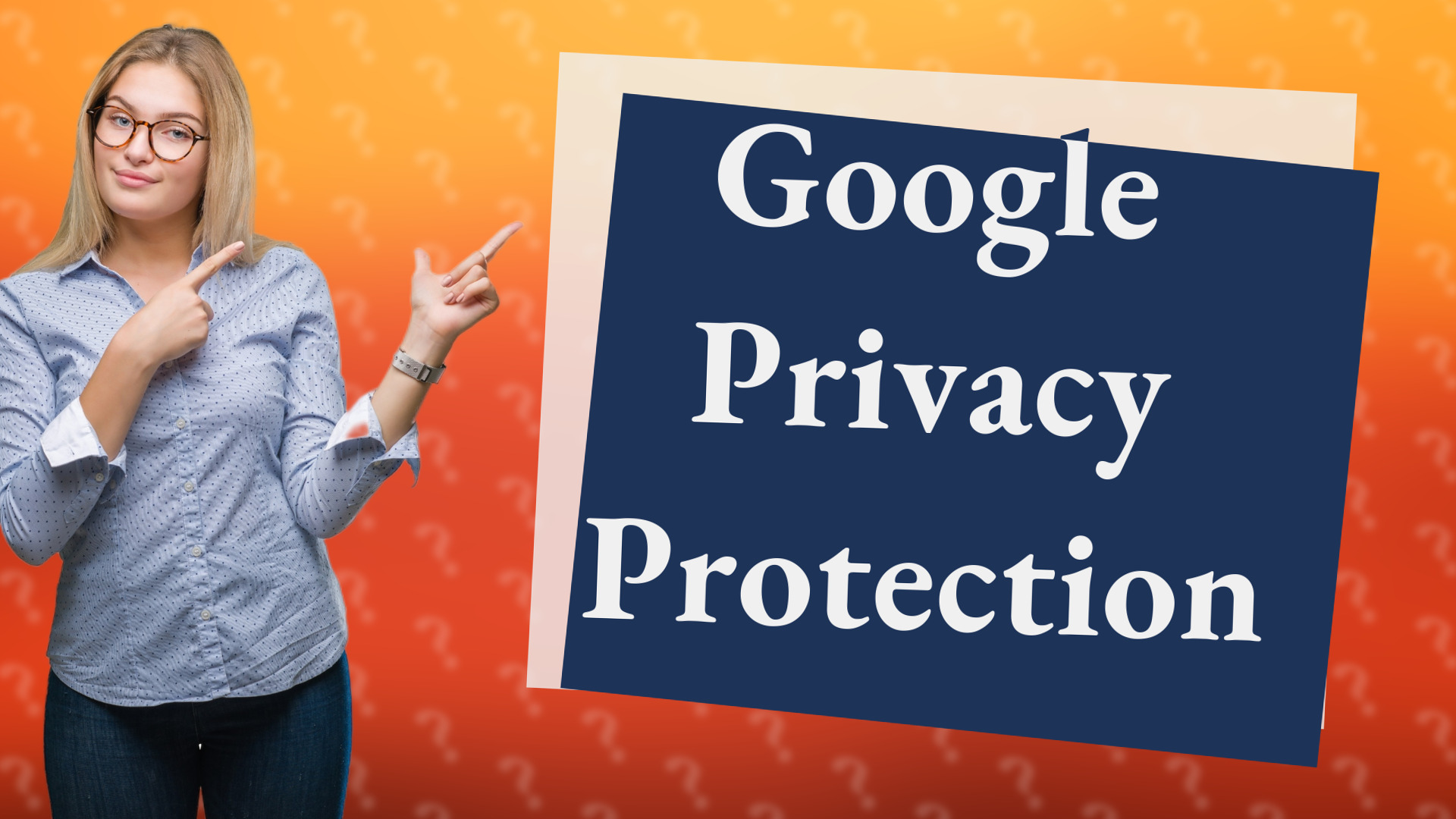 Google Privacy Protection