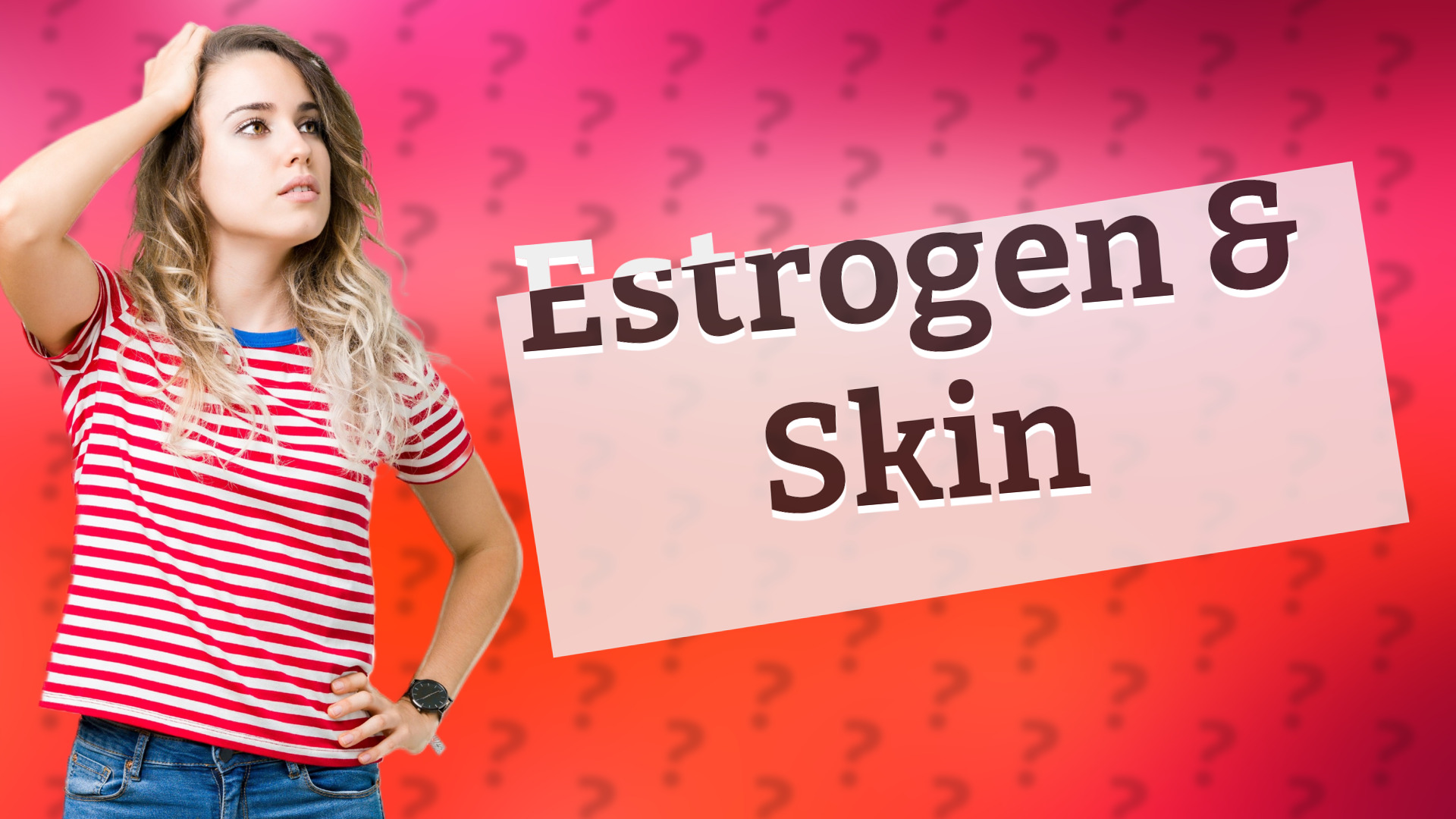 Estrogen & Skin