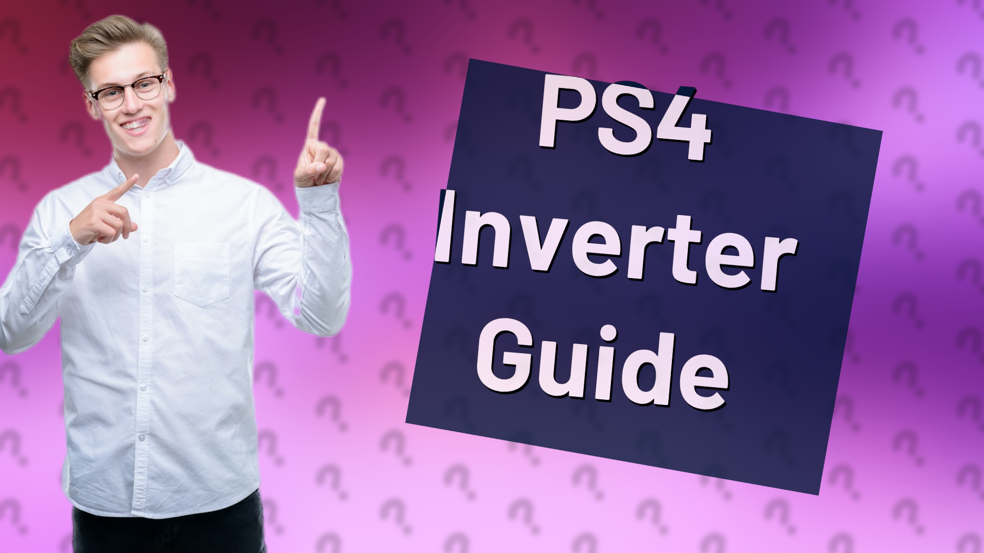 PS4 Inverter Guide