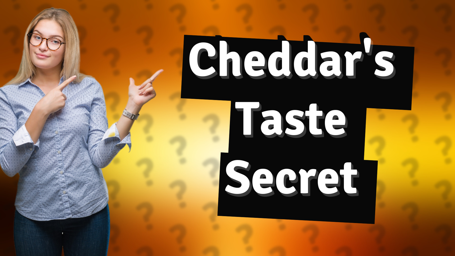 Cheddar's Taste Secret