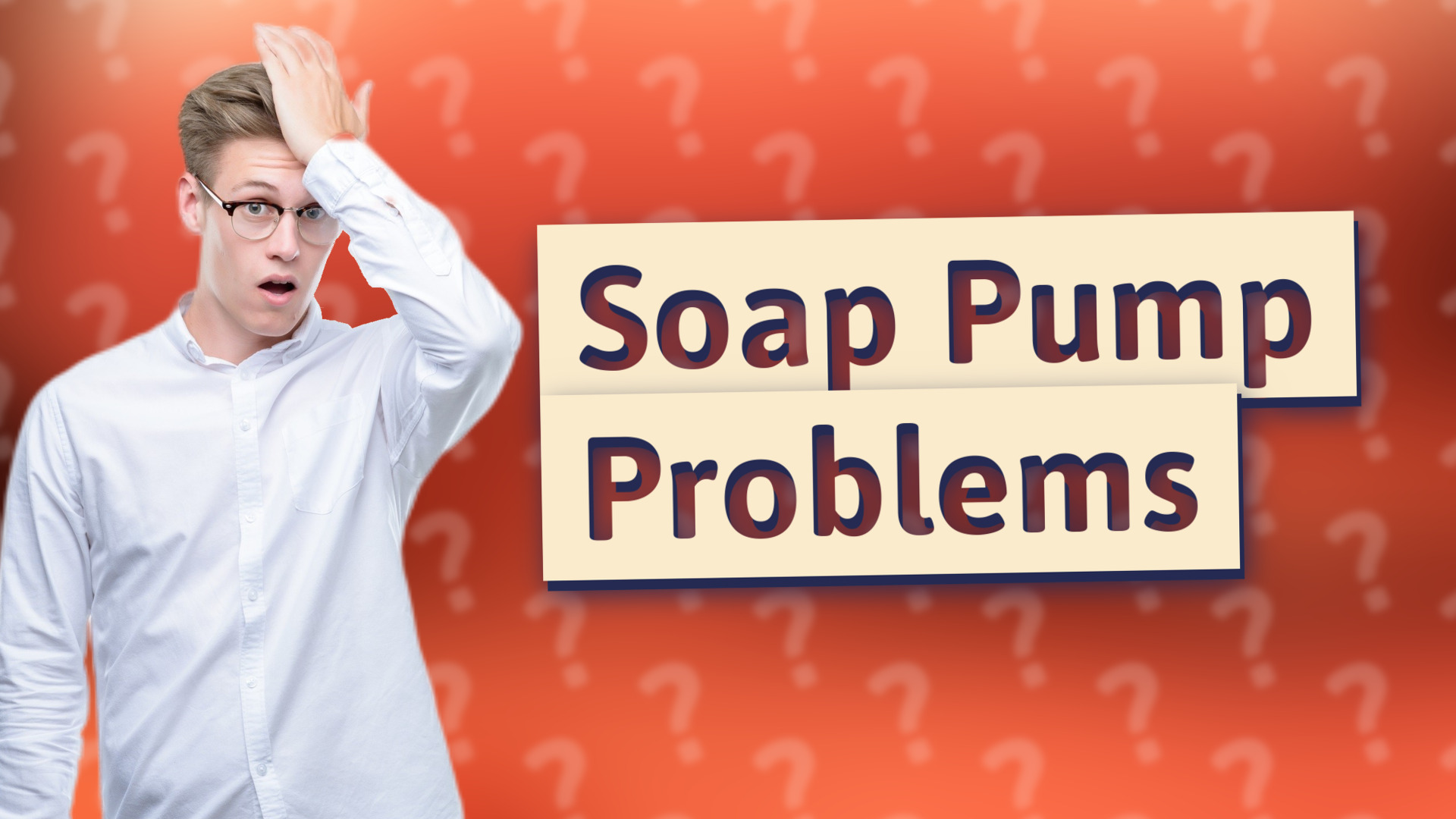 Soap Pump Problems