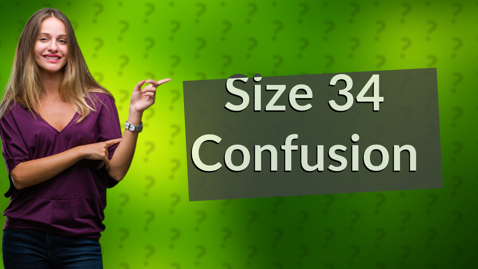 Size 34 Confusion
