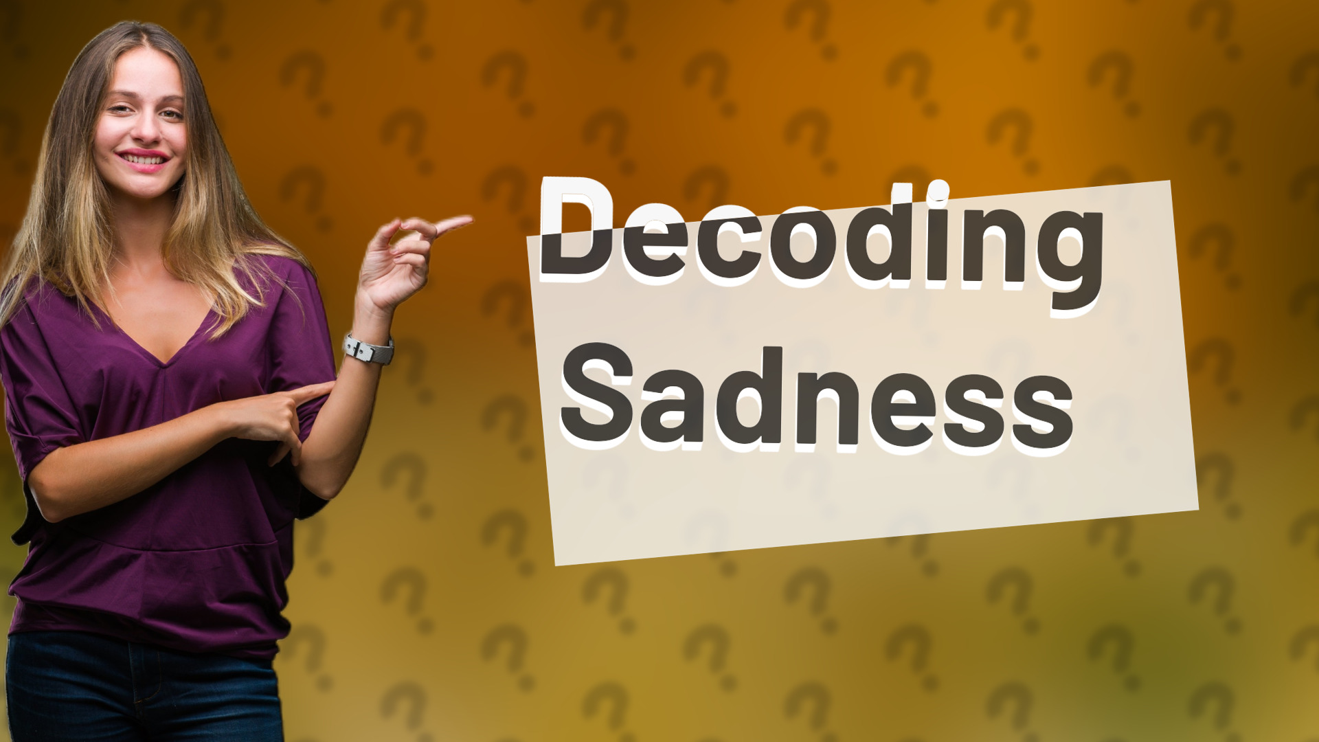 Decoding Sadness