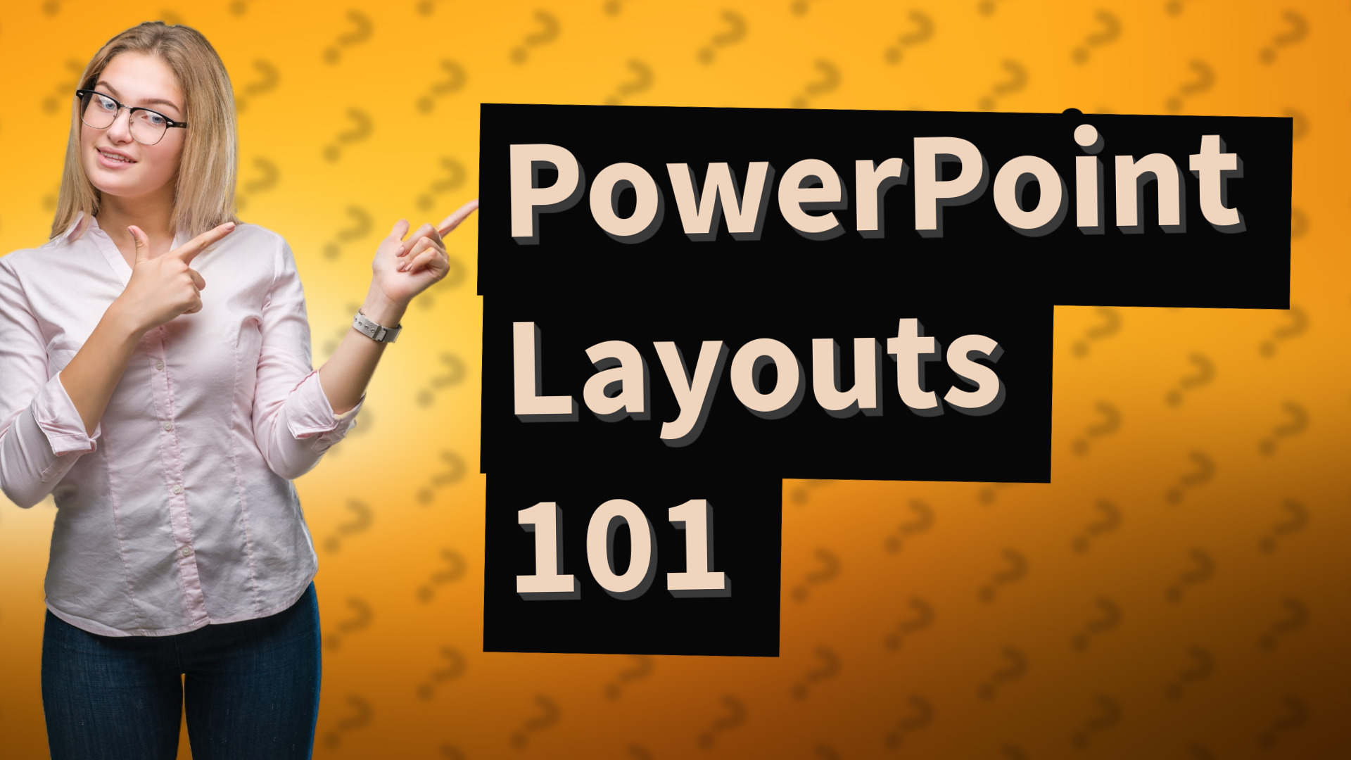 PowerPoint Layouts 101
