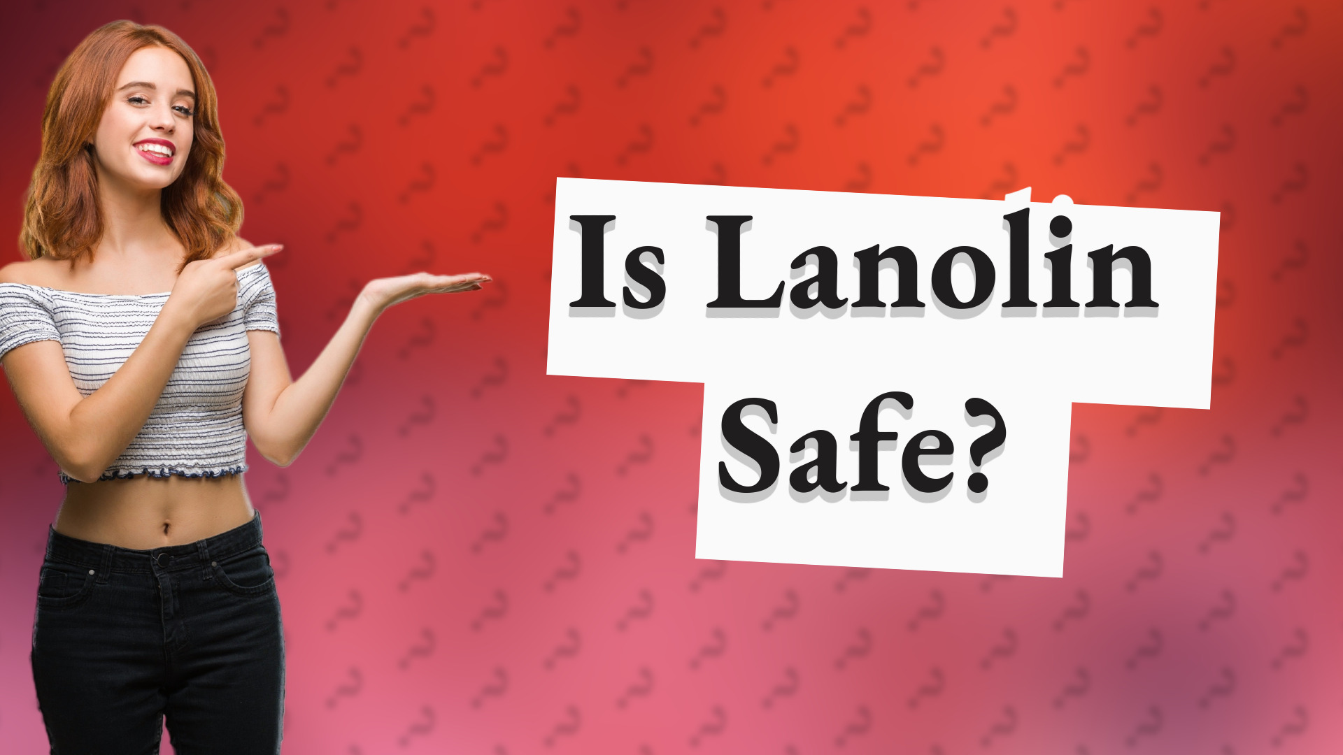 Is Lanolin Safe?